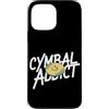 Cymbals Gift / Drummer Gifts for Men and Custodia per iPhone 13 Pro Max Piatti Batterista Piatti per batteria