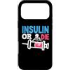 Diabetic Gifts Women Men Diabetes Awaren Custodia per iPhone 17 Pro Max Tipo 1 Diabete T1D Consapevolezza Insulina O Muore Donne Uomini