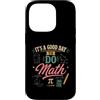 Math Teacher STEM Classroom Custodia per iPhone 14 Pro È un buon giorno per fare matematica per insegnanti di matematica