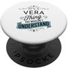 Funny Vera Designs È una cosa vera che non capiresti divertente PopSockets PopGrip Adesivo