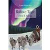 Youcanprint Balto e Togo. Eroi d'Alaska