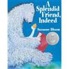 Suzanne Bloom A Splendid Friend, Indeed (Libro di cartone)