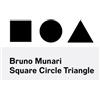 Bruno Munari Bruno Munari: Square, Circle, Triangle (Tascabile)
