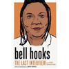 Bell Hooks bell hooks: The Last Interview (Tascabile)