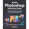 Olly Rayner Adobe Photoshop 2026 User Guide (Tascabile)