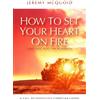 Jeremy McQuoid How to Set your Heart on Fire (Tascabile)