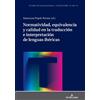 Normatividad, equivalencia y calidad en la traducción e inter (Copertina rigida)