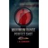 J M Schneider Maximum Range - Perfect Shot (Tascabile) Maximum Range