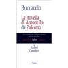 AUTENTICI FALSI D'AUTORE Boccaccio. La novella di Antonello da Palermo. Una novella che non potè entrare nel Decamerone