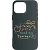 Teacher & Classroom Co. Custodia per iPhone 16 Pro Max Letteralmente solo un libro Apple per insegnante di lettura