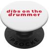 Drummer Theme Apparel Dibs sul batterista PopSockets PopGrip Adesivo