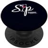 Funny Humor Sarcastic Wine Fan Lovers Gi Divertente gioco di parole per gli amanti del vino Sarcastico Sip Happens PopSockets PopGrip Adesivo