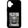Tractor Farming Gifts Custodia per iPhone 16 Plus Solo un altro trattore, lo prometto, Funny Farmer