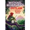 HarperCollinsChildren'sBooks Outlaw: A vivid reimagining of the legendary hero Robin Hood by the bestselling author of War Horse