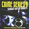 Crime Series Vol. 9: Sexual Serial Killers (CD) Album