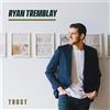 Ryan Tremblay Trust (CD)