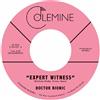 Doctor Bionic Expert Witness/Mistake (Vinyl LP) 7" Single