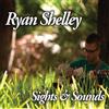 Ryan Shelley Sights & Sounds (CD)