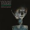 Violent Femmes Hallowed Ground (Vinyl LP) 12" Album