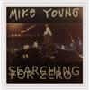 Mike Young Searching for Zero