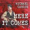Michael Carlos Here It Comes (CD)