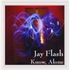 Flash Jay Know Alone