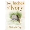 Malcolm Day Two Inches of Ivory (Tascabile)