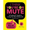 Ellie Ross I Think You're on Mute (Copertina rigida)