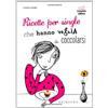 Gribaudo Ricette per single che hanno voglia di coccolarsi
