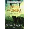 Armenia I segugi dell'ombra. La caduta di Malazan (Vol. 8/1)
