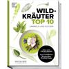 Becker Joest Volk Verlag Wildkräuter Top 10: Sammeln und kochen. Ideal auch für den Einstieg. 10 gesunde Wildkräuter, 20 leckere Blüten, 50 einfache Rezepte
