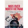 Crecy Publishing MiGs over North Vietnam: The Vietnamese People's Air Force in Combat, 1965-1975