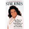Star Jones You Have to Stand for Something, Or You'll Fall for Anyth (Tascabile)