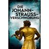 Maria Jelenko Die Johann-Strauss-Verschwörung: Historischer Kriminal (Tascabile)