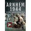 Frontline Books Arnhem 1944: The Human Tragedy of the Bridge Too Far