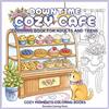 Downtime Coloring Books Downtime Cozy Cafe: Coloring Book for Adults and Teens