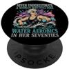 Water Aerobics & Senior Fitness Aqua For Acqua aerobica nei suoi anni settanta divertente senior allenamento donna PopSockets PopGrip Adesivo