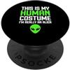 Alien Extraterrestrial Sci-Fi UFO Space Questo è il mio costume umano Sono davvero un alieno per bambini di Halloween PopSockets PopGrip Adesivo