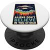 Alien Extraterrestrial Sci-Fi UFO Space Gli alieni non credono in te né extraterrestri retrò PopSockets PopGrip Adesivo