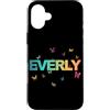 Everly Figlia Sorella idee regalo di com Custodia per iPhone 16 Plus Everly - Bellissimo nome con farfallas