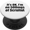 Inappropriate Humor Co. Va bene Sono Su 500 Mgs Di Scruitol Avvitare Tutto PopSockets PopGrip Adesivo