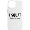 Gym Shirt I Squat Please See Back for De Custodia per iPhone 14 I Squat See Back for Details Gym Workout This Is Why I Squat