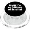 Inappropriate Humor Co. Va bene Sono Su 500 Mgs Di Scruitol Avvitare Tutto PopSockets PopGrip per MagSafe