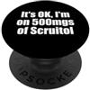 Inappropriate Humor Co. Va bene Sono Su 500 Mgs Di Scruitol Avvitare Tutto PopSockets PopGrip Adesivo