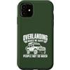 Funny Sarcastic Humor Joke Phrase Design Custodia per iPhone 11 Divertente design Overlanding Makes Me Happy People Not So Much