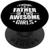 dad two daughters proud father girls dad Orgoglioso padre di due ragazze PopSockets PopGrip Adesivo