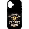 Nice Effort Designs Custodia per iPhone 16 Participation Trophy Husband Funny Sarcastic Vintage Badge