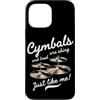Cymbals Gift / Drummer Gifts for Men and Custodia per iPhone 13 Pro Max Piatti Batterista Piatti per batteria