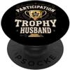 Nice Effort Designs Participation Trophy Husband Funny Sarcastic Vintage Badge PopSockets PopGrip Adesivo