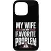 My Wife Is My Favorite Problem Funny Hus Custodia per iPhone 13 Pro My Wife Is My Favorite Problem Regalo divertente per marito